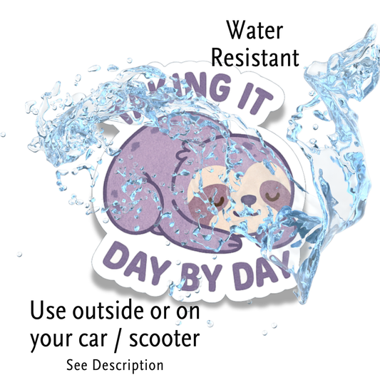 Taking It Day By Day Sloth | Chronic Illness Disability Awareness Vinyl Water Resistant Sticker