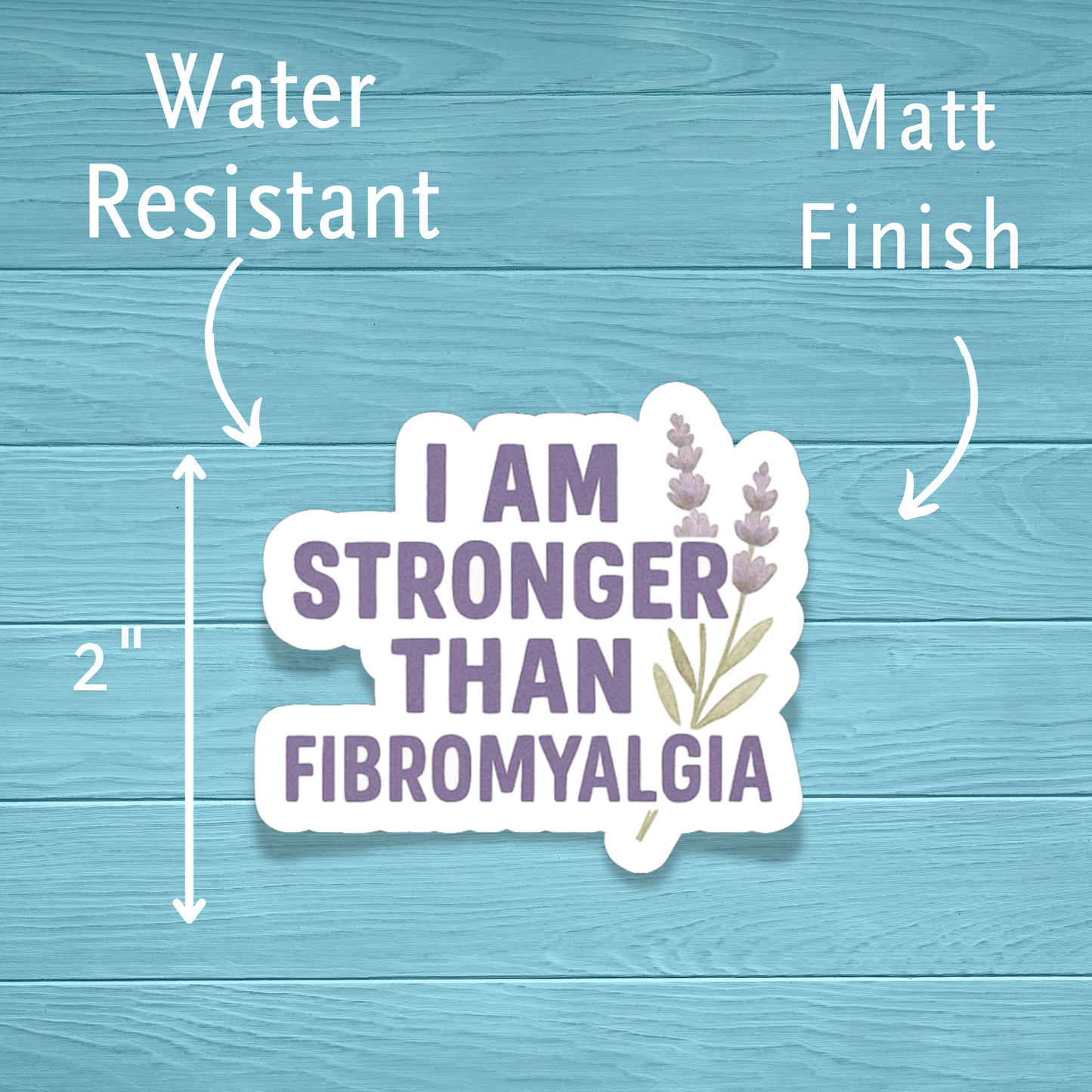 I Am Stronger Than Fibromyalgia Chronic Illness Disability Awareness Vinyl Water Resistant Sticker