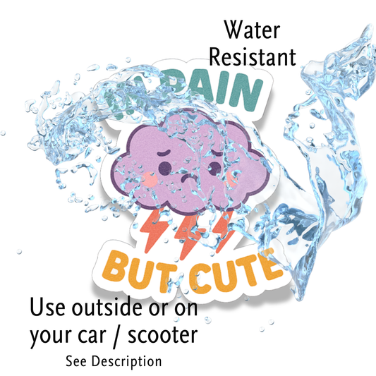 In Pain But Cute Cloud Chronic Illness Disability Awareness Vinyl Water Resistant Sticker