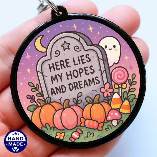 Here Lies My Hopes And Dreams | Funny Halloween | Halloween Scannable NFC Keychain