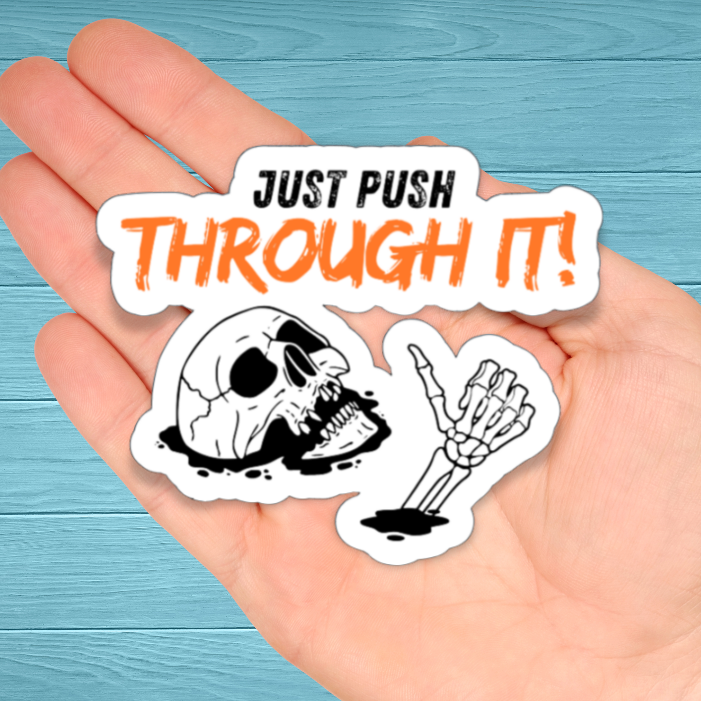 Just Push Through It Skeleton | Chronic Illness Disability Awareness Vinyl Water Resistant Sticker