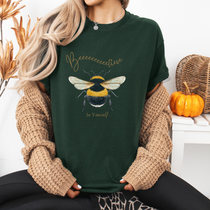 Bee-lieve in Yourself - Positivity T-Shirt