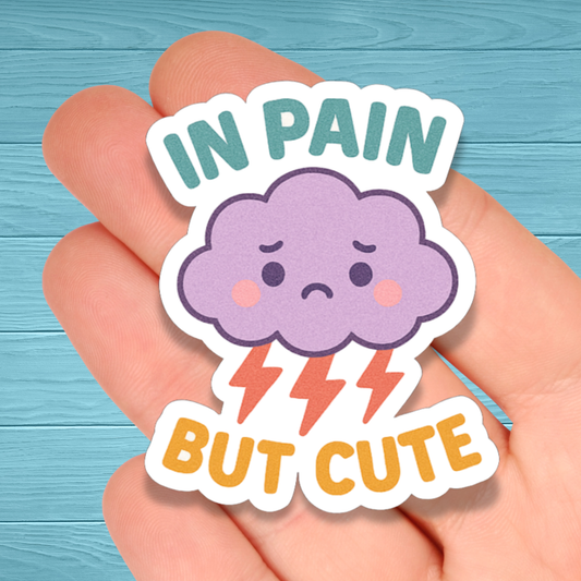 In Pain But Cute Cloud Chronic Illness Disability Awareness Vinyl Water Resistant Sticker