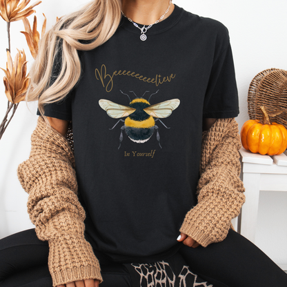 Bee-lieve in Yourself - Positivity T-Shirt