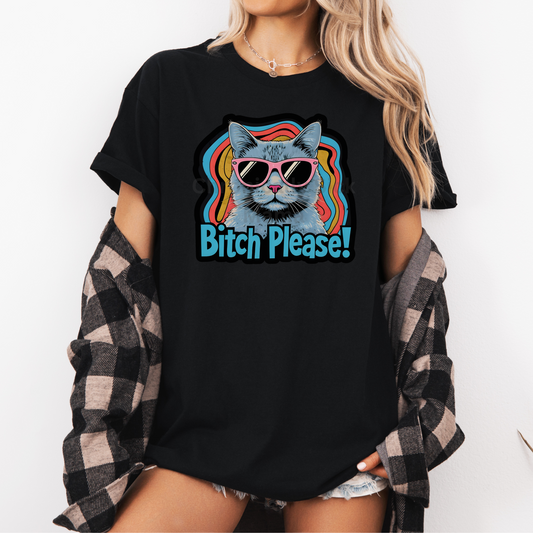 Bitch Please! Tee