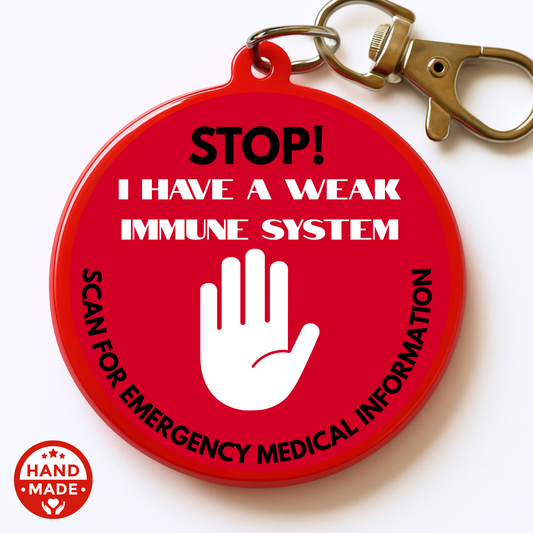 STOP - I Have A Weak Immune System |  immunosuppressed Emergency Alert Tag | Emergency Alert Scannable NFC Keychain