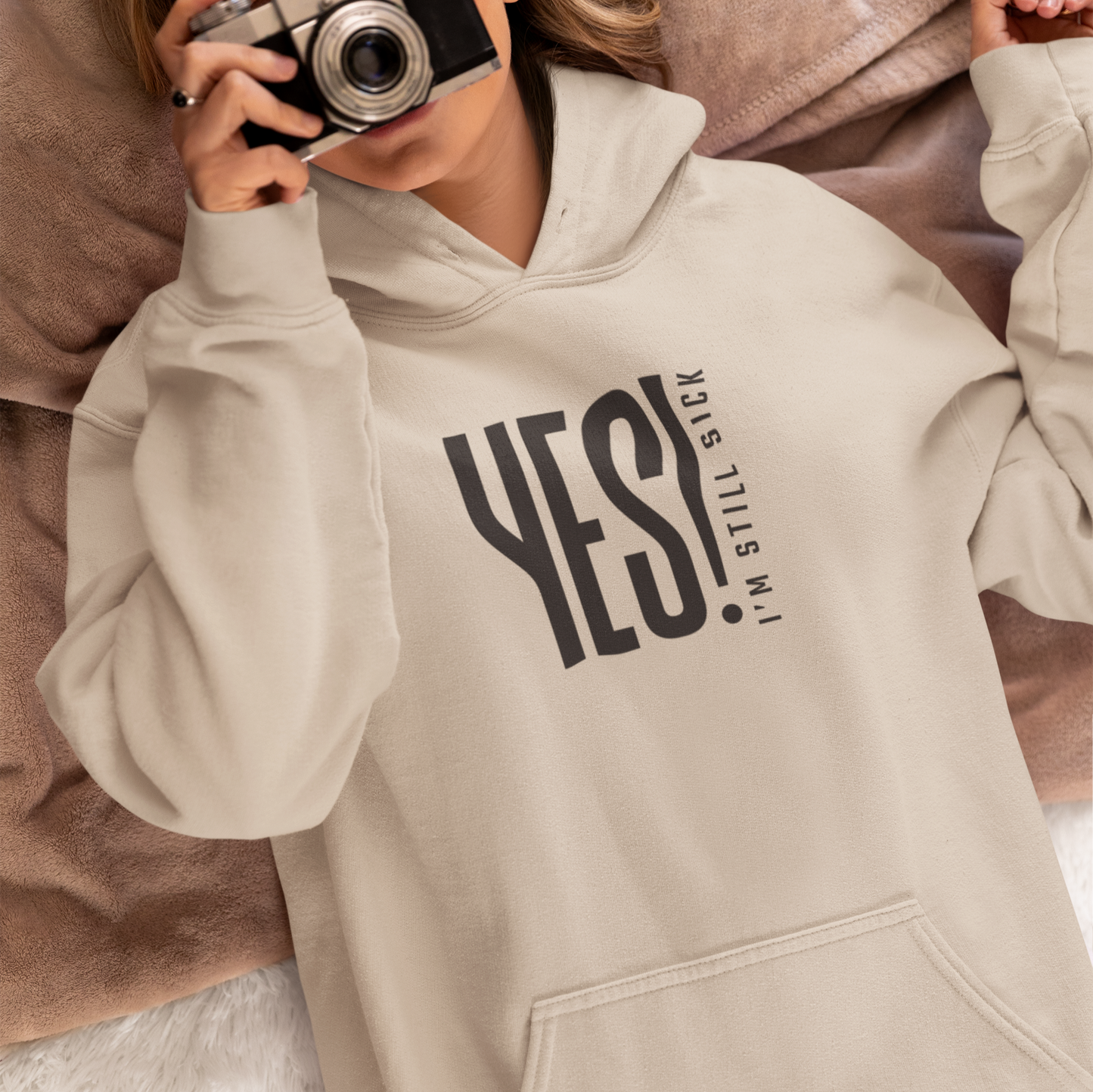 Yes, I'm Still Sick! Hoodie