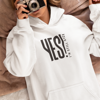 Yes, I'm Still Sick! Hoodie