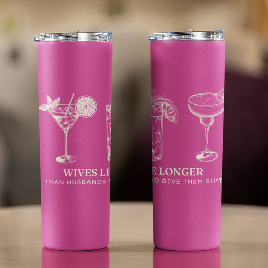 Wives Live Longer Than Husbands Who Give Them Shit | Funny Cocktail Themed |  Anti Slip Thermal Tumbler