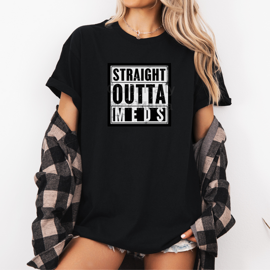 Straight Outta Meds Tee